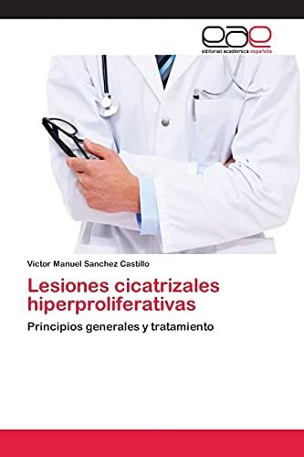 Libro: Lesiones Cicatrizales Hiperproliferativas: Principios