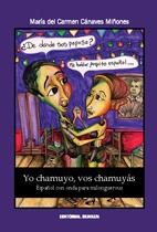 Yo Chamuyo Vos Chamuyas - Maria Del Carmen Canaves Miñones