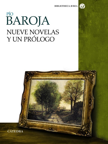 Nueve Novelas Y Un Prologo - Baroja, Pío