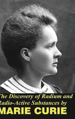 The Discovery Of Radium And Radio Active Substances - Mar...