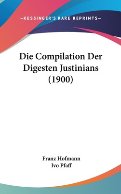 Libro Die Compilation Der Digesten Justinians (1900) - Ho...