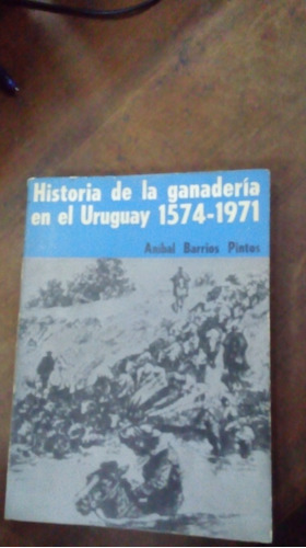 Libro Historia De La Ganadería En El Uruguay 1574-1971