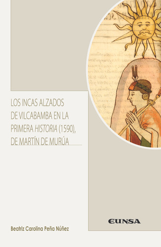 Incas Alzados De Vilcabamba En La Primera Historia (1590)...