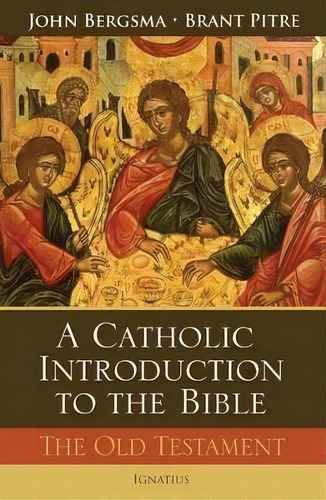 A Catholic Introduction To The Bible : The Old Testament, De Brant Pitre., Vol. 1. Editorial Ignatius, Tapa Blanda En Inglés