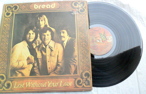 Bread - Lost Without Your Love * 1977 Vinilo Ex