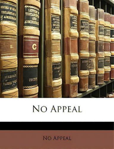 No Appeal, De Appeal, No., Vol. 1. Editorial Nabu Pr, Tapa Blanda En Inglés