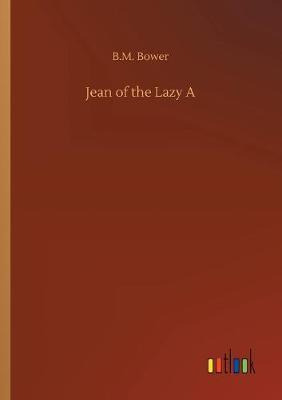 Libro Jean Of The Lazy A - B M Bower