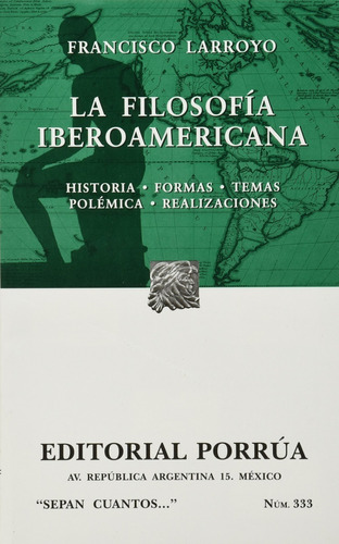 La Filosofía Iberoamericana: Historia, Formas, Temas, Polémi
