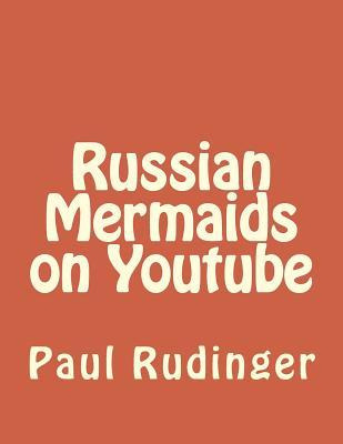 Libro Russian Mermaids On Youtube - Paul Rudinger