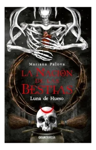 Luna De Hueso (la Nacion De Las Bestias #3)