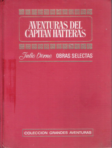 Novela:aventuras Del Capitan Hatteras-julio Verne