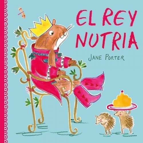 El Rey Nutria - Jane Porter