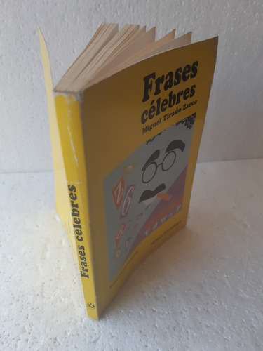 Frases Célebres / Miguel Tirado Zarco / Ed Perea (Usado)