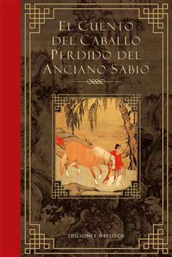 Cuento Del Caballo Perdido Del Anciano Sabio - Anónimo - *