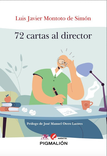 72 Cartas Al Director, De Montoto De Simón, Luis Javier. Editorial Pigmalion, Tapa Blanda En Español