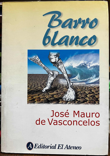 Barro Blanco - Jose Mauro De Vasconcelos