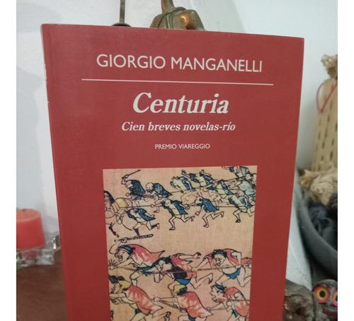 Giorgio Manganelli Centuria Cien Breves Novelas-río