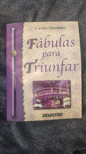 Fabulas Para Triunfar Carlos Quesada Selector 