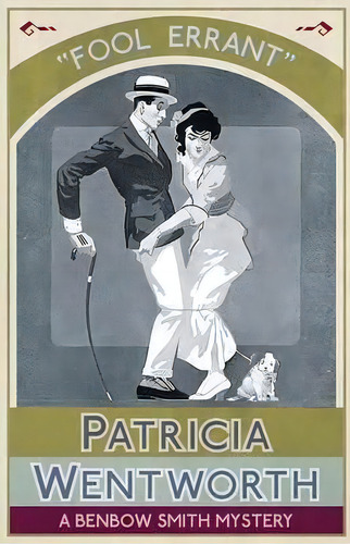 Fool Errant, De Patricia Wentworth. Editorial Dean Street Press, Tapa Blanda En Inglés
