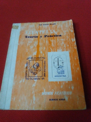 Filatelia - Teoria Y Practica - Jose Antonio Brovelli - 1981