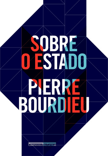 Sobre o Estado, de Bourdieu, Pierre. Editora Schwarcz SA, capa mole em português, 2014