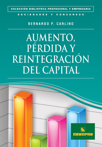 Aumento, Pérdida Y Reintegro Del Capital - Errepar