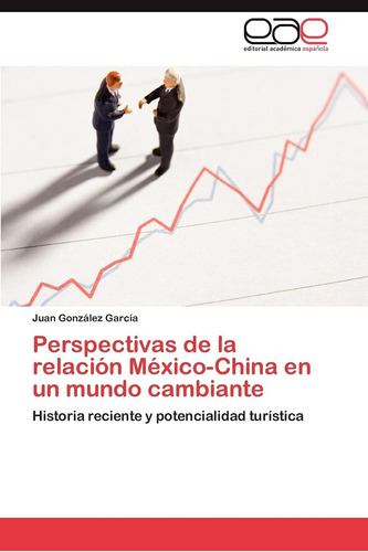 Libro: Perspectivas De La Relación México-china En Un Mundo