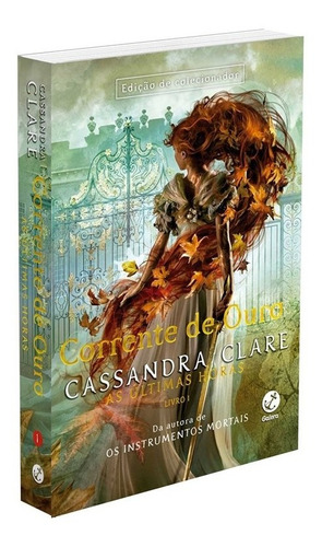 Corrente De Ouro - Volume 1 - Série As Últimas Horas