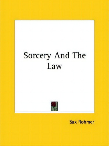 Sorcery And The Law, De Professor Sax Rohmer. Editorial Kessinger Publishing, Tapa Blanda En Inglés