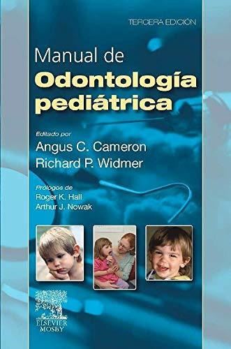 Manual De Odontologia Pediatrica, De Angus C. Cameron. Editorial Elsevier, Tapa Blanda En Español, 2010