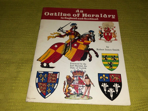 An Outline Of Heraldry In England And Scotland- Innes- Smith