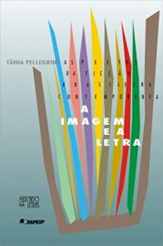 Libro Imagem E A Letra A Aspectos Da Ficção Brasileira Conte
