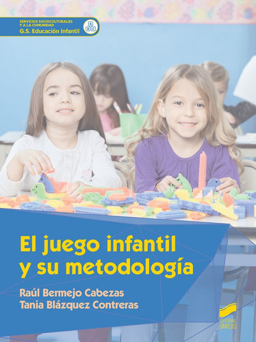 Juego Infantil Y Su Metodologia,el - Bermejo Cabezas, Raul