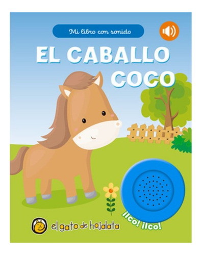 El Caballo Coco (mi Libro Con Sonido)
