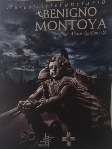 Guía Museo De Arte Funerario Benigno Montoya Pilar Alanís