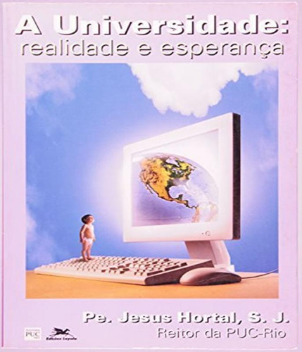 Livro Universidade - Realidade E Esperanca, De Hortal, Jesús., Edição 1 Em Português