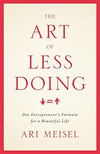 Libro: The Art Of Less Doing: One Entrepreneurøs Formula For