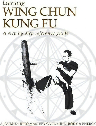 Learning Wing Chun Kung Fu, De Jason G Kokkorakis. Editorial Arima Publishing, Tapa Blanda En Inglés