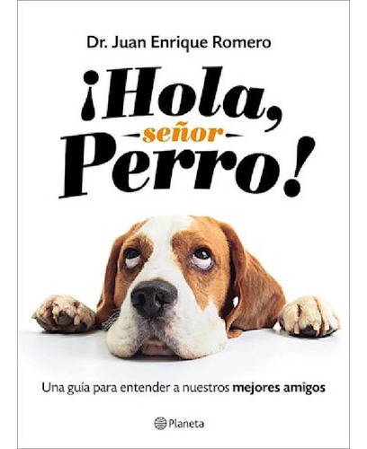 Libro - ¡hola, Señor Perro! - Dr. Juan Enrique Romero