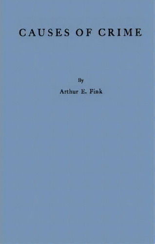 Causes Of Crime, De Arthur E. Fink. Editorial Abc-clio, Tapa Dura En Inglés