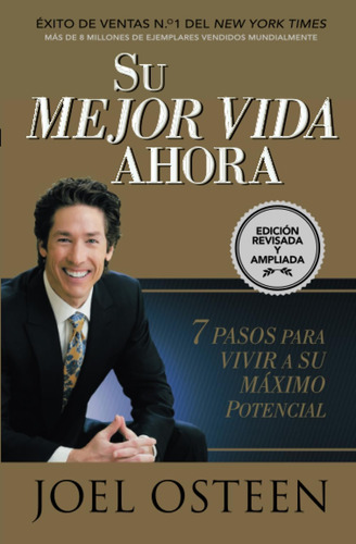 Libro: Su Mejor Vida Ahora: Siete Pasos Para Vivir A Su Máxi