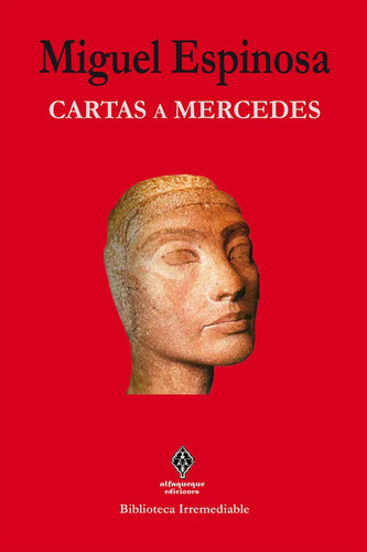 Cartas A Mercedes, De Espinosa Gironés, Miguel. Editorial Alfaqueque Ediciones, Tapa Blanda En Español