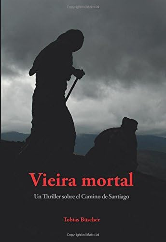 Libro: Vieira Mortal: Un Thriller Sobre El Camino De Santiag