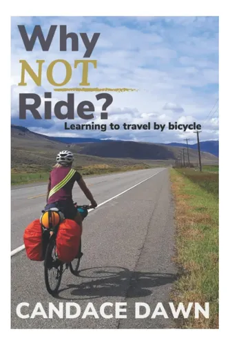 Libro: Why Not Ride?: Learning To Travel By Bicycle