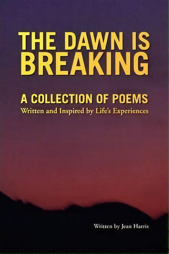 The Dawn Is Breaking, De Jean Harris. Editorial Xlibris Corporation, Tapa Blanda En Inglés