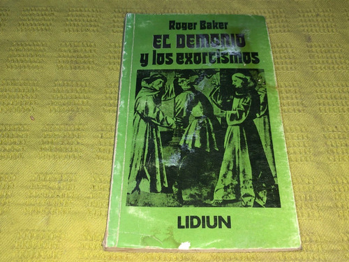 El Demonio Y Los Exorcismos - Roger Baker - Lidiun