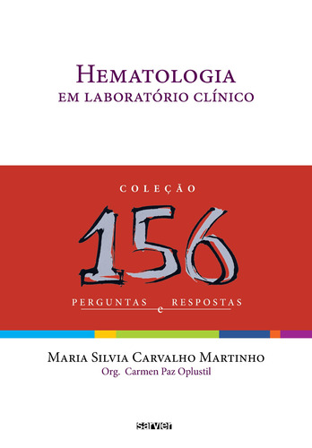 Hematologia em laboratório clínico: 156 perguntas e respostas, de Martinho, Maria Silvia C.. Sarvier Editora de Livros Médicos Ltda, capa mole em português, 2012