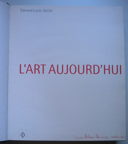 Lucie-smith Edward / L'art Aujourd´hui / Phaidon 1995 