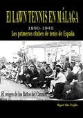 El Lawn Tennis En Málaga 1890-1945 (libro Original)