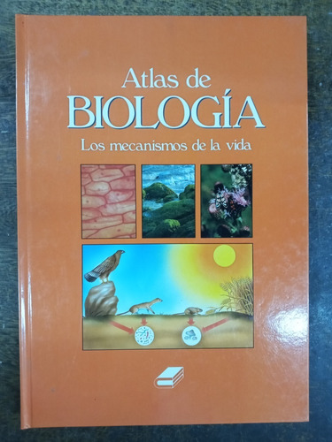 Atlas De Biologia * Los Mecanismos De La Vida *